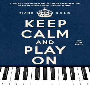 P KEEP CALM AND PLAY ON : THE BLUE BOOK