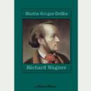 GREGOR/DELLIN RICHARD WAGNER