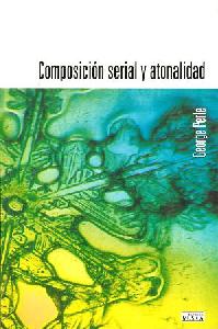 COMPOSICION SERIAL Y ATONALIDAD / GEORGE PERLE