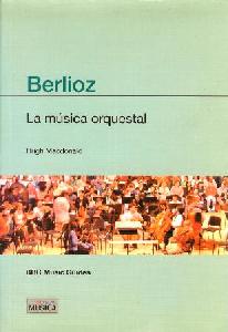 BERLIOZ LA MUSICA ORQUESTAL / MACDONALD