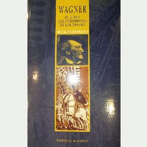 BARQUET / WAGNER VIDA Y ARGUMENTOS OPERAS