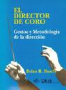 EL DIRECTOR DE CORO - GESTOS Y METODOLOGIA / BUSCH