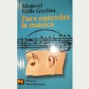 PARA ENTENDER LA MUSICA // VALLS GORINA