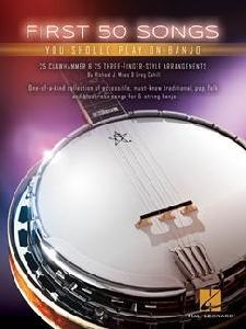 HAL LEONARD GMTD BANJO FIRST 50 SONGS YOU SHOULD PLAY ON BANJO