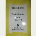 FL TREVOR WYE TEORIA Y PRACTICA 6 PERFECCIONAMIENTO *OFERTA*