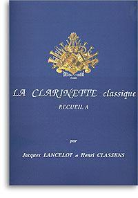 CLP LANCELOT/CLASSENS LA CLARINETTE CLASSIQUE A 