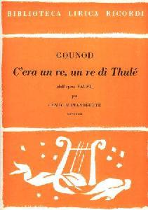 CRP GOUNOD - C'ERA UN RE, UN RE DI THULE (FAUST) *OFERTA*